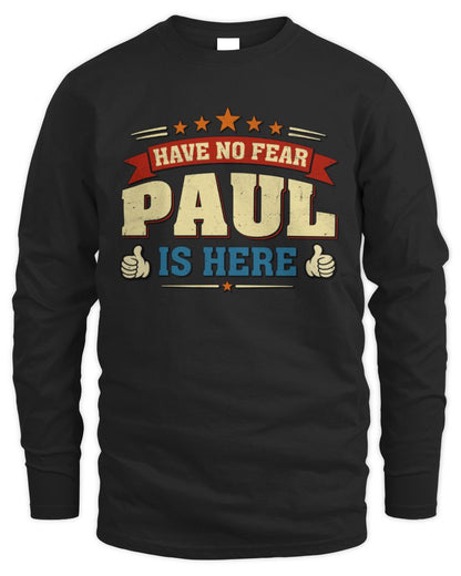 Have No Fear Your Name Is Here Cool Graphic T-Shirt PAUL M1-71 / Men's Long Sleeved T-Shirt / black
