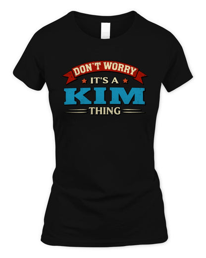 Don't Worry It's a Your Name Thing Funny Retro T-Shirt KIM M1-57 / Women's Standard T-Shirt / black