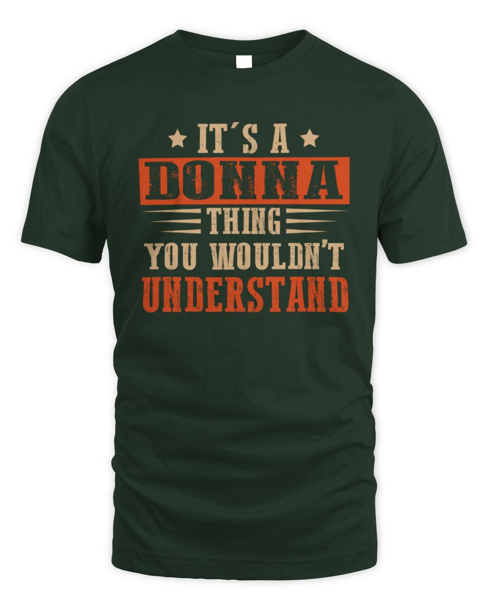 It's a Name Thing Personalized Funny Shirt DONNA M1-51 / Unisex Standard T-Shirt / forest green