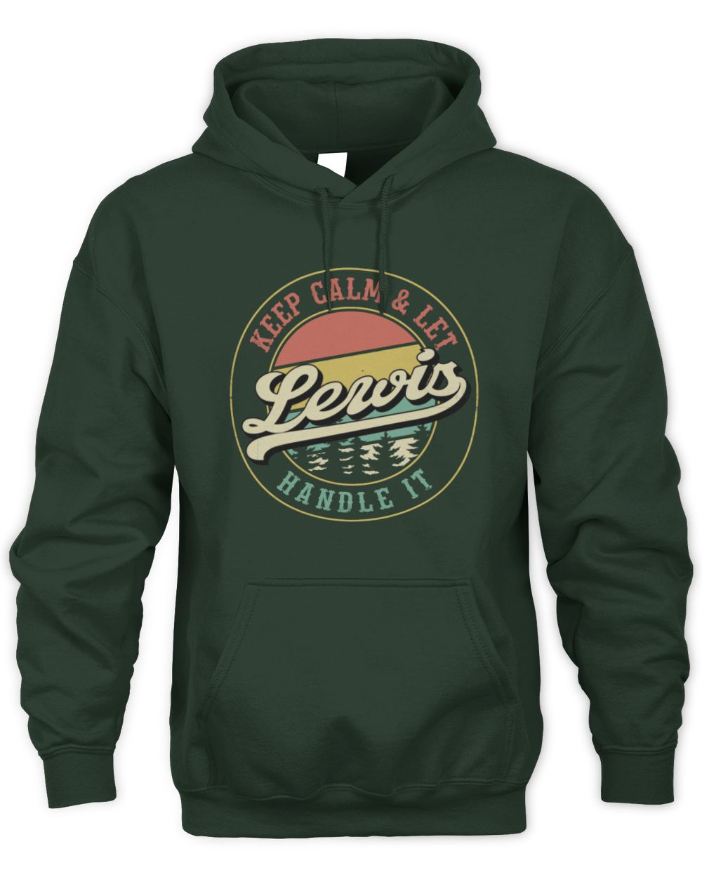 Keep Calm Let Your Name Handle It Retro T-Shirt LEWIS M1-54 / Unisex Hoodie / forest green