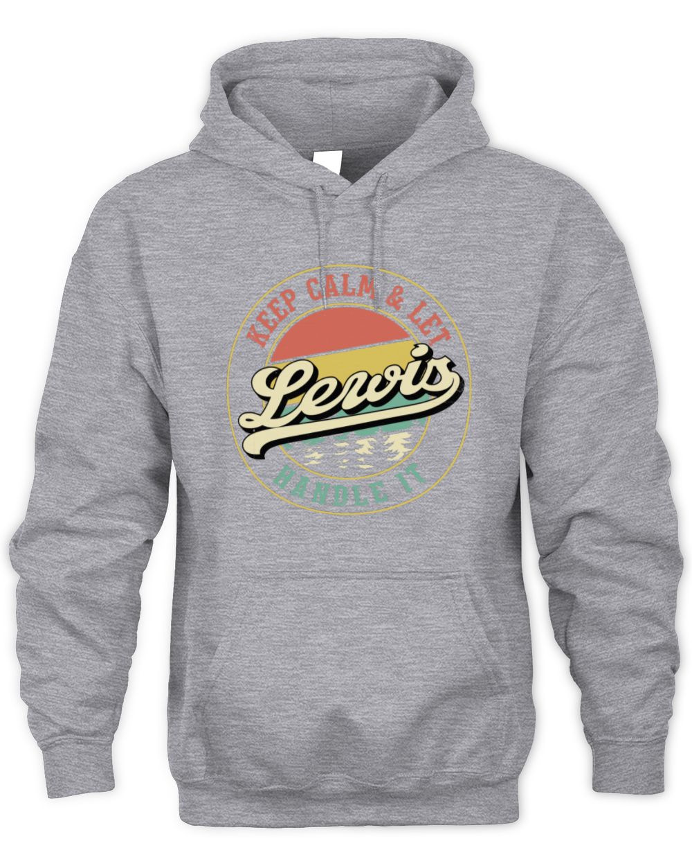 Keep Calm Let Your Name Handle It Retro T-Shirt LEWIS M1-54 / Unisex Hoodie / sport grey