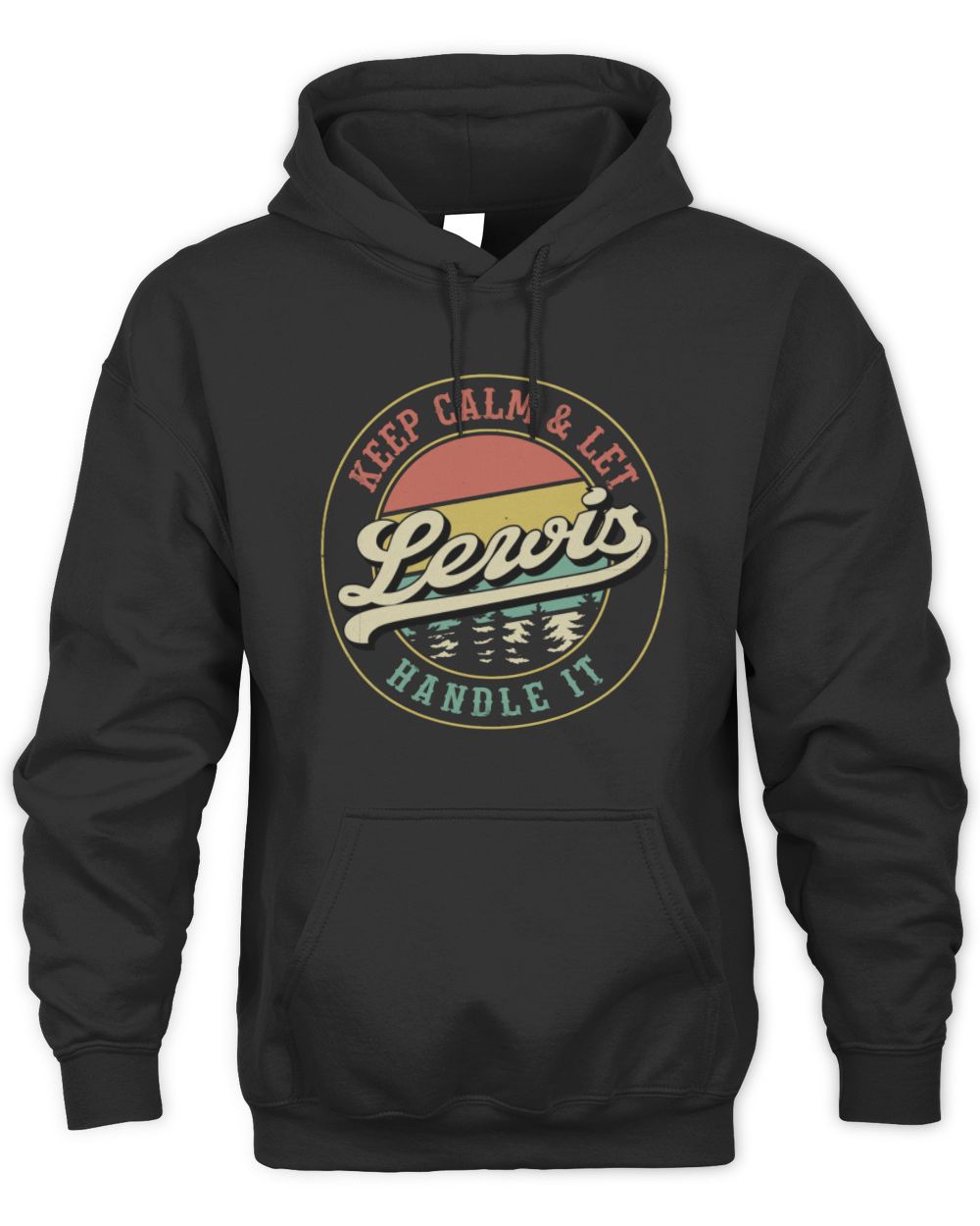 Keep Calm Let Your Name Handle It Retro T-Shirt LEWIS M1-54 / Unisex Hoodie / black