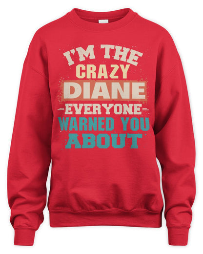 I'm the Crazy One Everyone Warned You About Retro Graphic T-Shirt DIANE M1-70 / Unisex Sweatshirt / red