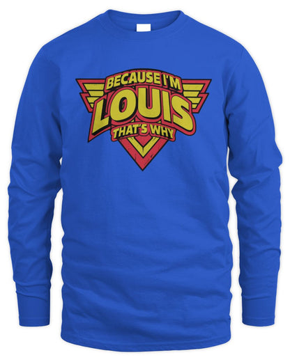 Because I'm Name That's Why Red and Yellow Logo Graphic T-Shirt LOUIS M1-75 / Men's Long Sleeved T-Shirt / royal