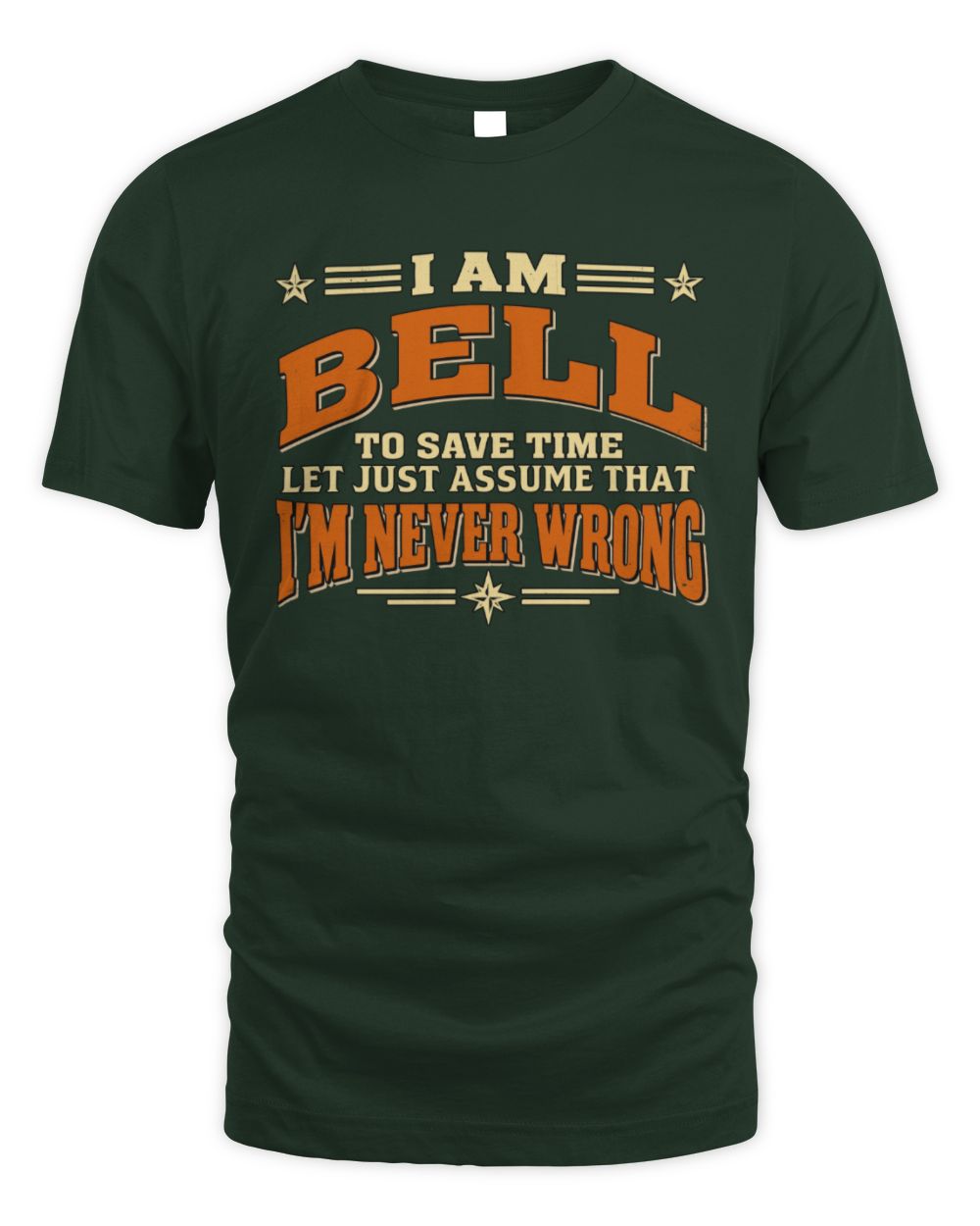 I'm Name Let's Just Assume I'm Never Wrong Retro Shirt BELL M1-64 / Unisex Standard T-Shirt / forest green
