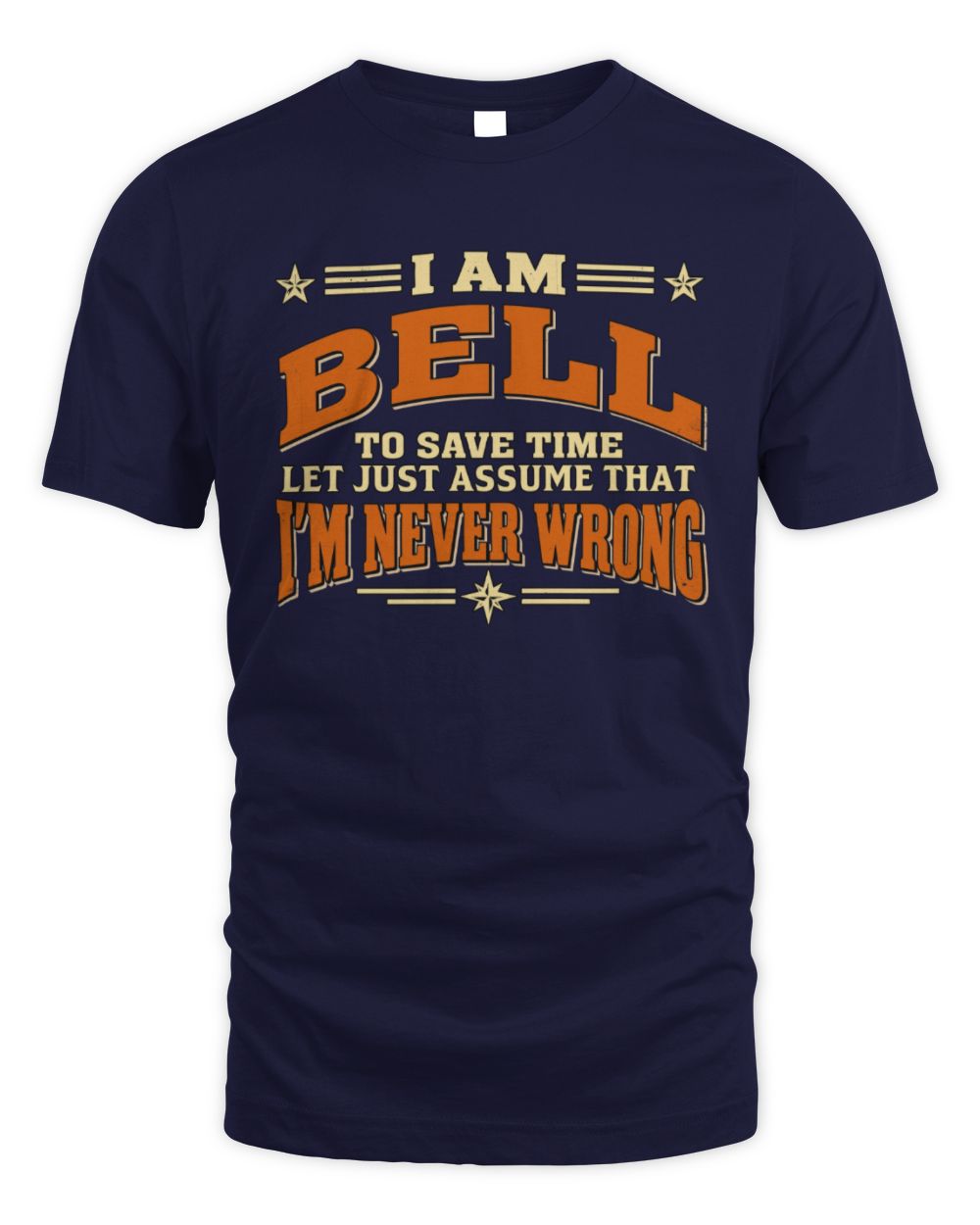 I'm Name Let's Just Assume I'm Never Wrong Retro Shirt BELL M1-64 / Unisex Standard T-Shirt / navy