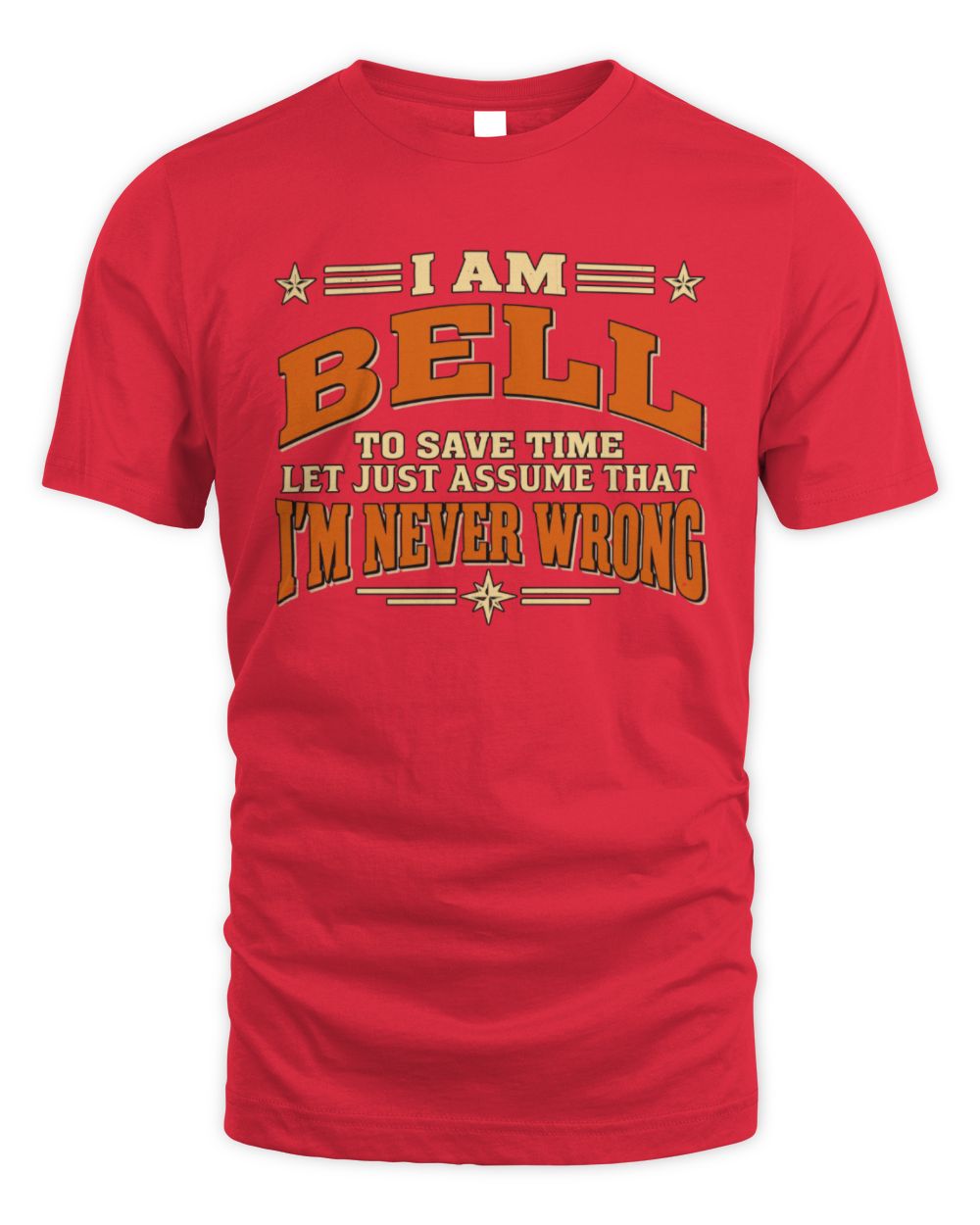 I'm Name Let's Just Assume I'm Never Wrong Retro Shirt BELL M1-64 / Unisex Standard T-Shirt / red