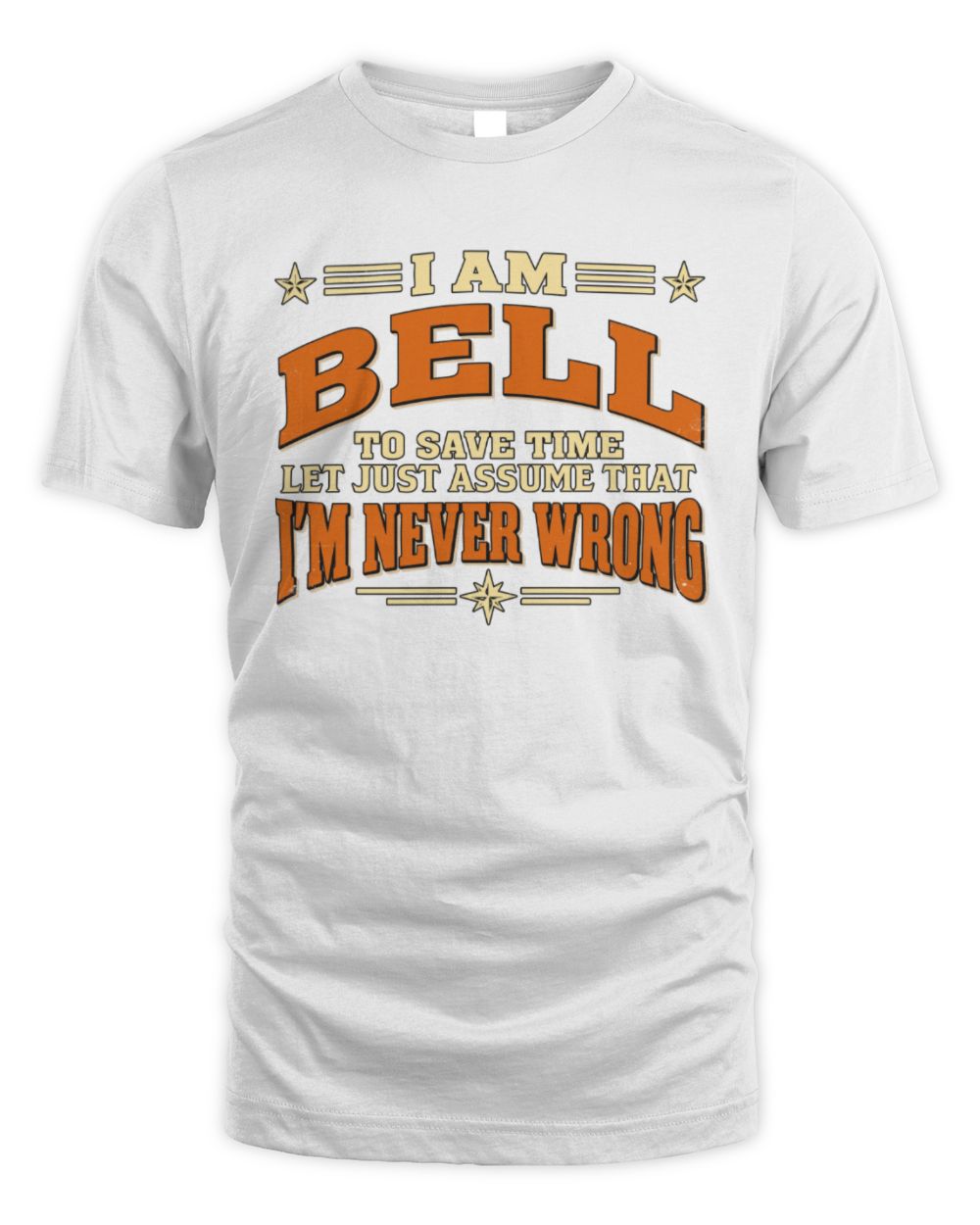 I'm Name Let's Just Assume I'm Never Wrong Retro Shirt BELL M1-64 / Unisex Standard T-Shirt / white