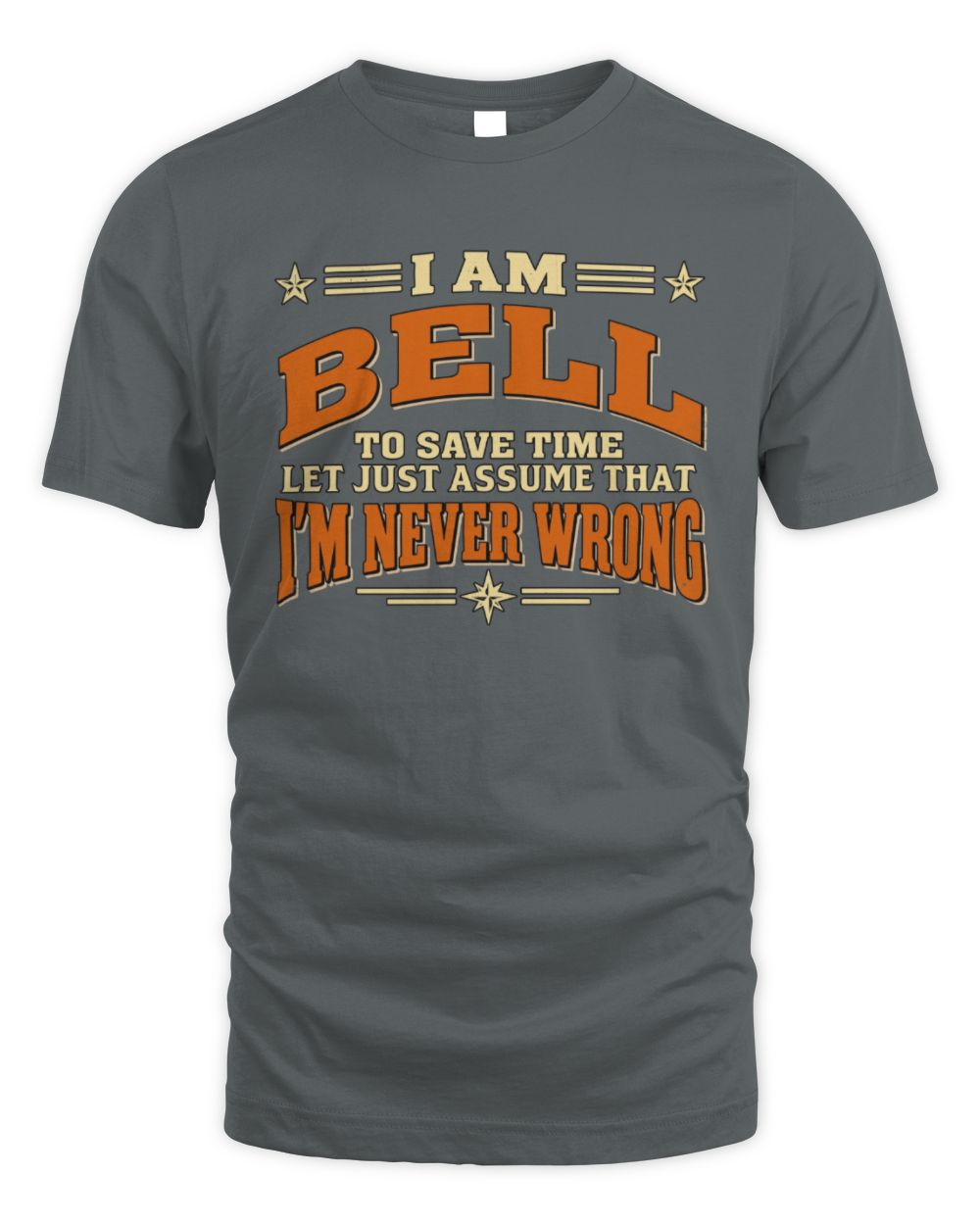 I'm Name Let's Just Assume I'm Never Wrong Retro Shirt BELL M1-64 / Unisex Standard T-Shirt / charcoal