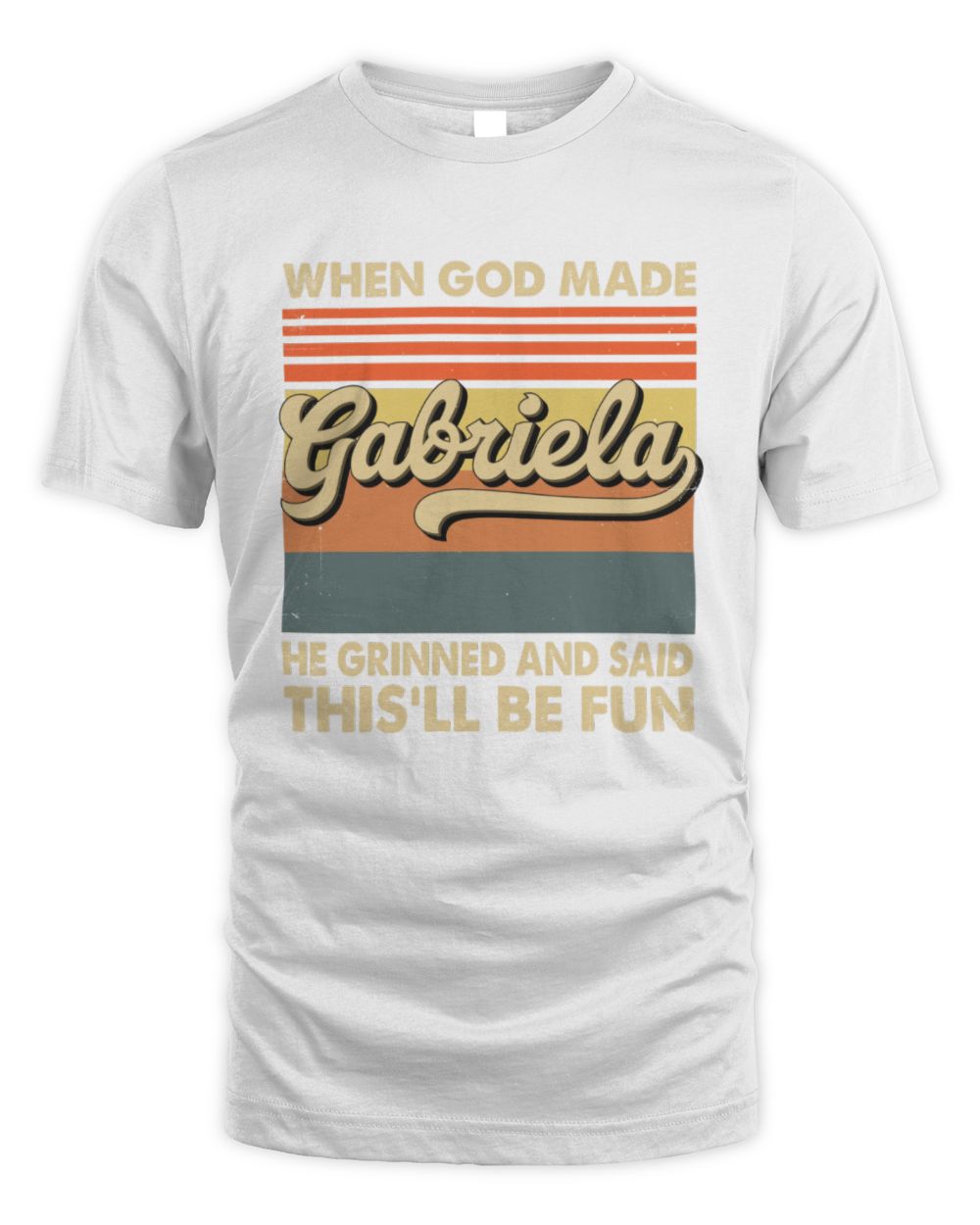 When God Made Your Name He Grinned Vintage T-Shirt GABRIELA M1-55 / Unisex Standard T-Shirt / white
