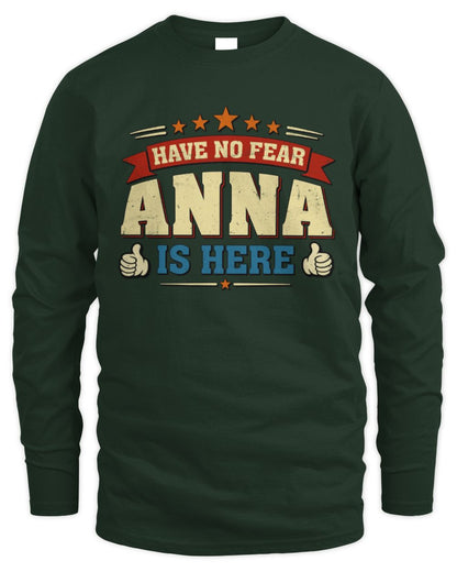 Have No Fear Your Name Is Here Cool Graphic T-Shirt ANNA M1-71 / Men's Long Sleeved T-Shirt / forest green