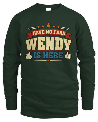 Have No Fear Your Name Is Here Cool Graphic T-Shirt WENDY M1-71 / Men's Long Sleeved T-Shirt / forest green