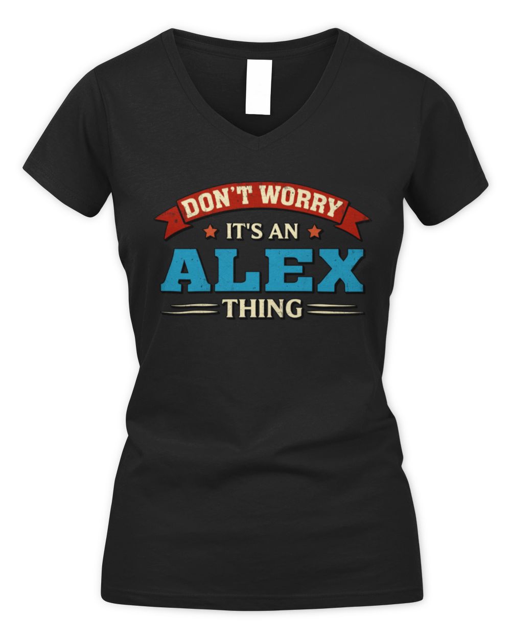 Don't Worry It's a Your Name Thing Funny Retro T-Shirt ALEX M1-57 / Women's V-Neck T-Shirt / black