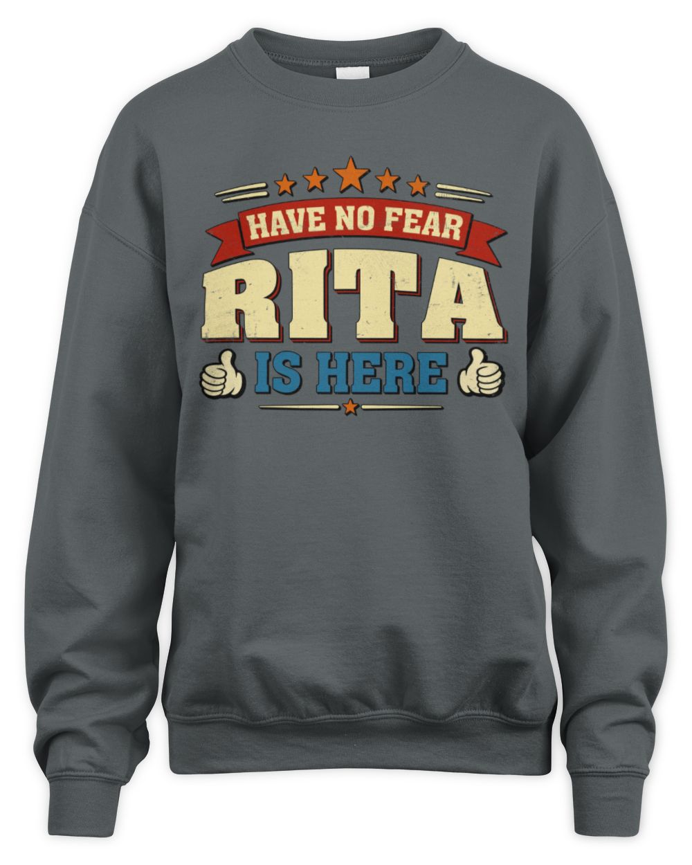 Have No Fear Your Name Is Here Cool Graphic T-Shirt RITA M1-71 / Unisex Sweatshirt / charcoal