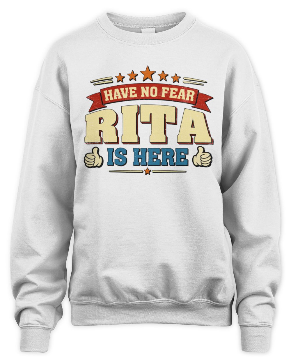 Have No Fear Your Name Is Here Cool Graphic T-Shirt RITA M1-71 / Unisex Sweatshirt / white