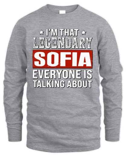 I'm That Legendary Name Everyone Is Talking About Funny Graphic T-Shirt SOFIA M1-73 / Men's Long Sleeved T-Shirt / sport grey