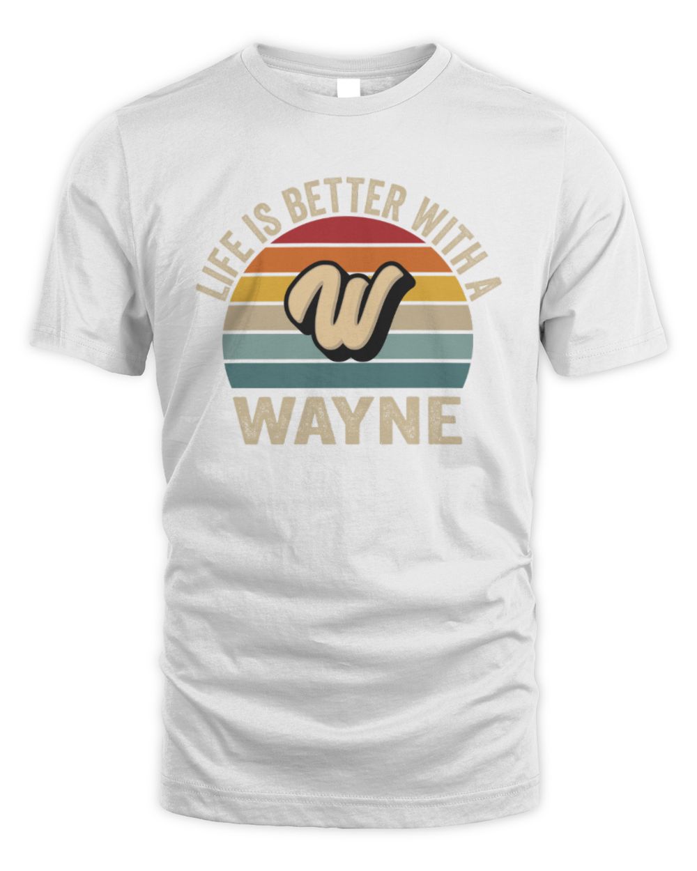 Life Is Better with Name Vintage Sun Shirt WAYNE M1-50 / Unisex Standard T-Shirt / white
