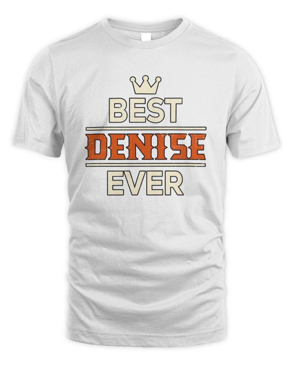 Best Your Name With Crown Shirt DENISE M1-59 / Unisex Standard T-Shirt / white