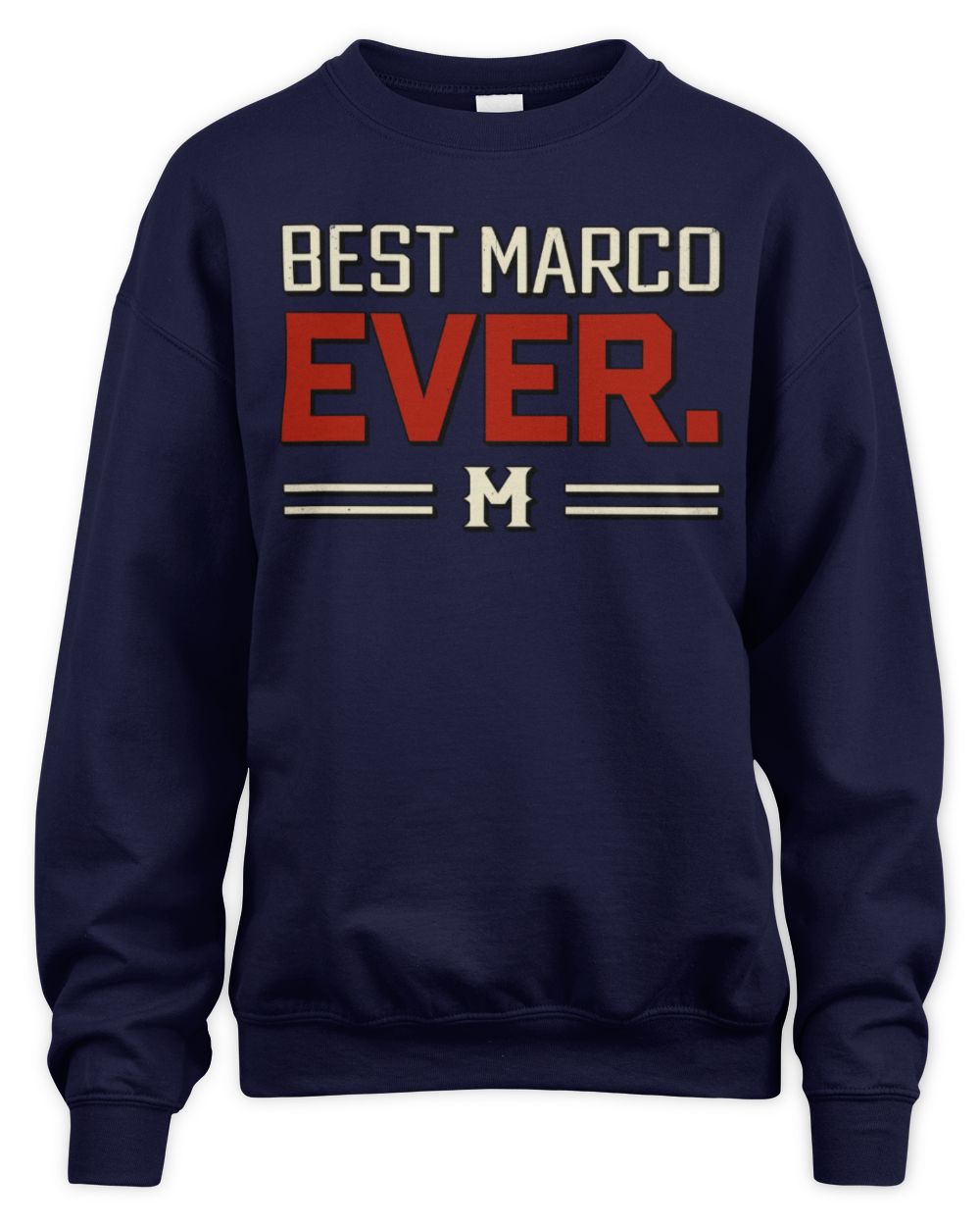 Best Your Name Ever Cool Shirt MARCO M1-58 / Unisex Sweatshirt / navy