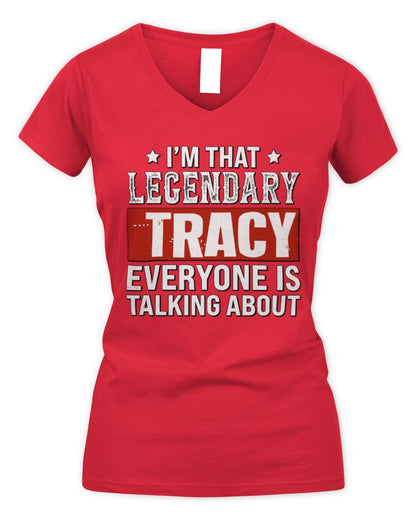 I'm That Legendary Name Everyone Is Talking About Funny Graphic T-Shirt TRACY M1-73 / Women's V-Neck T-Shirt / red