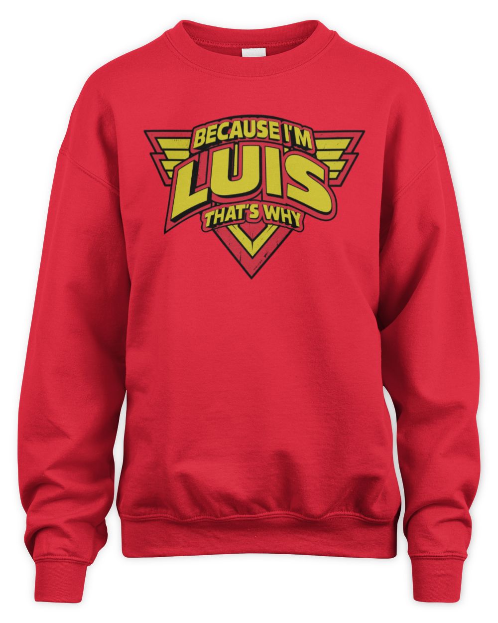 Because I'm Name That's Why Red and Yellow Logo Graphic T-Shirt LUIS M1-75 / Unisex Sweatshirt / red