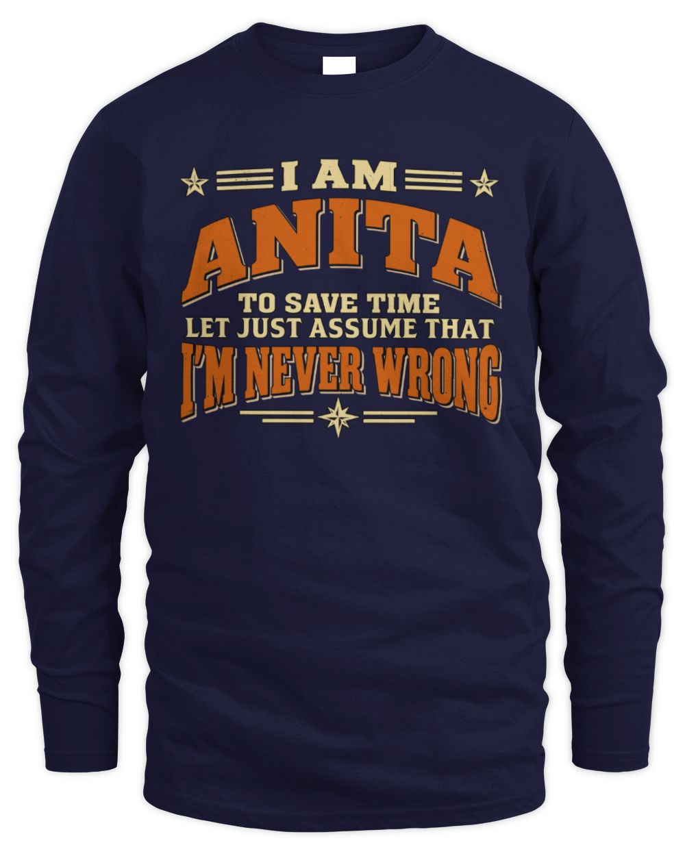 I'm Name Let's Just Assume I'm Never Wrong Retro Shirt ANITA M1-64 / Men's Long Sleeved T-Shirt / navy