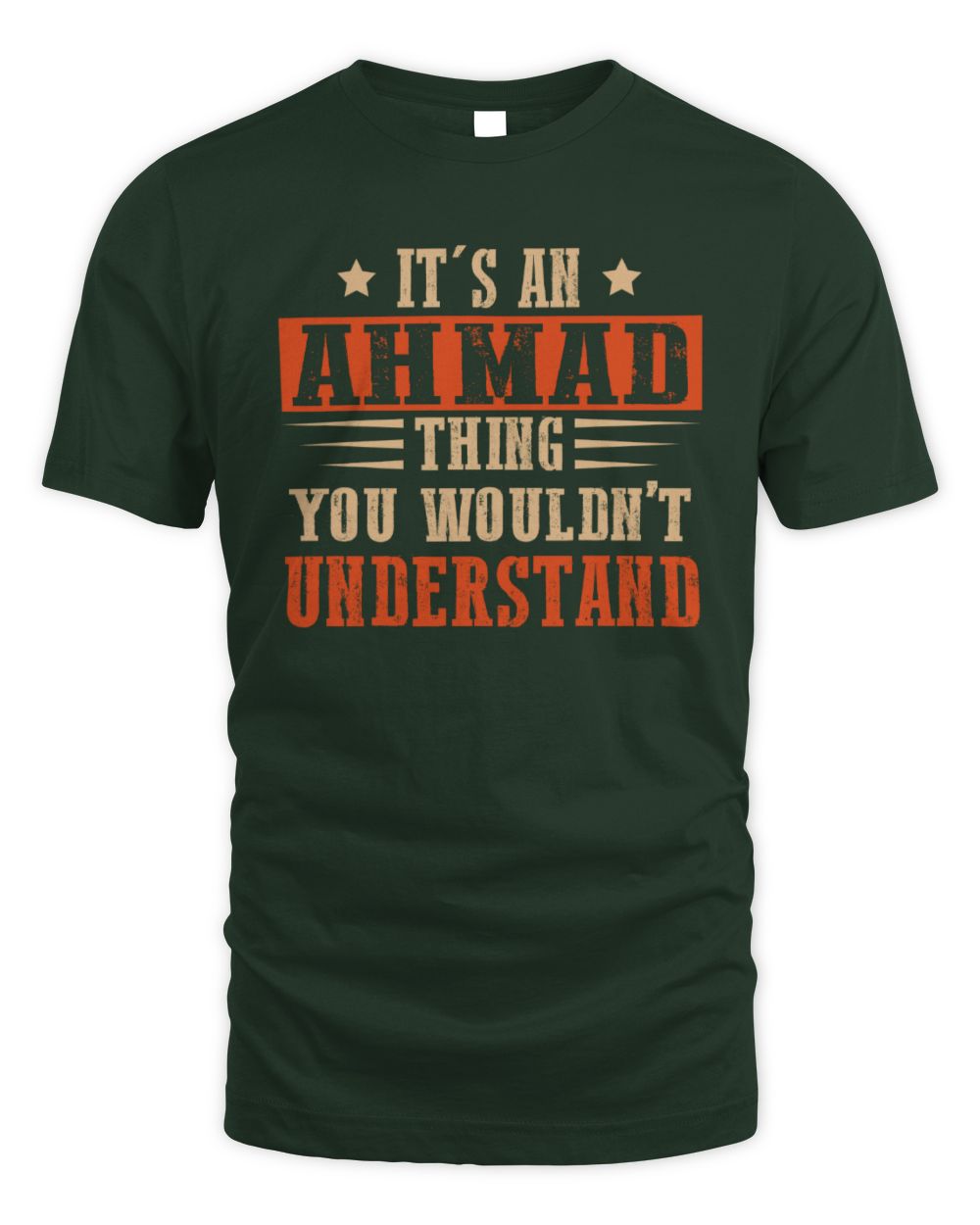 It's a Name Thing Personalized Funny Shirt AHMAD M1-51 / Unisex Standard T-Shirt / forest green