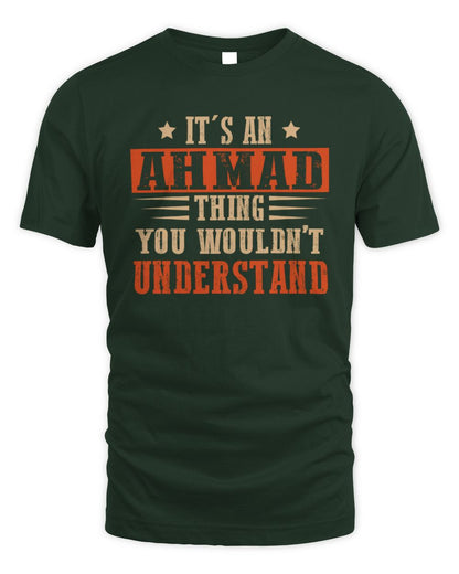 It's a Name Thing Personalized Funny Shirt AHMAD M1-51 / Unisex Standard T-Shirt / forest green