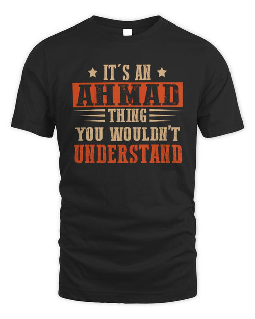 It's a Name Thing Personalized Funny Shirt AHMAD M1-51 / Unisex Standard T-Shirt / black