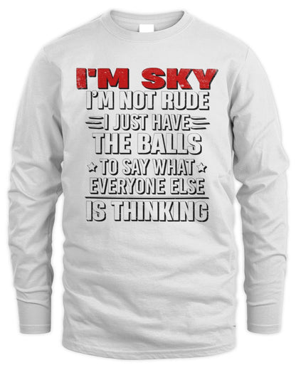 I'm Name I'm Not Rude I Just Have The Balls Funny T-Shirt SKY M1-46 / Men's Long Sleeved T-Shirt / white