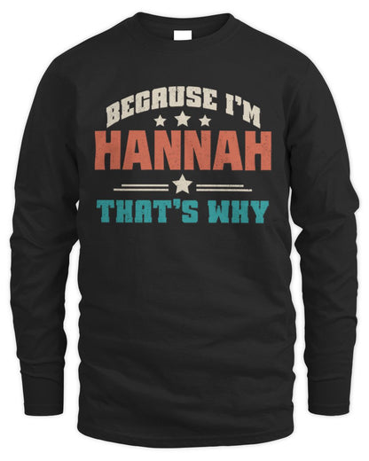Because I'm Name That's Why Personalized Retro Shirt HANNAH-49 / Men's Long Sleeved T-Shirt / black