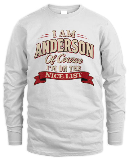 I'm Name Of Course I'm On The Nice List Funny Christmas Shirt ANDERSON M1-68 / Men's Long Sleeved T-Shirt / white