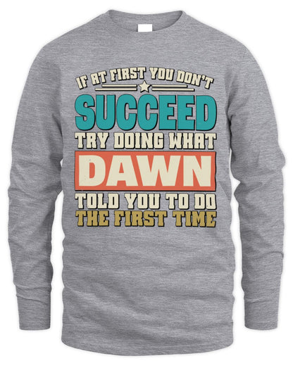 If at First You Don't Succeed Funny Vintage Shirt DAWN M1-53 / Men's Long Sleeved T-Shirt / sport grey