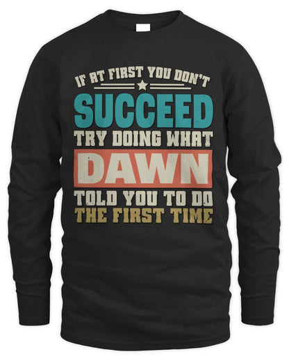 If at First You Don't Succeed Funny Vintage Shirt DAWN M1-53 / Men's Long Sleeved T-Shirt / black