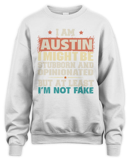 I Am Name I Might Be Stubborn and Opinionated Graphic T-Shirt AUSTIN M1-72 / Unisex Sweatshirt / white