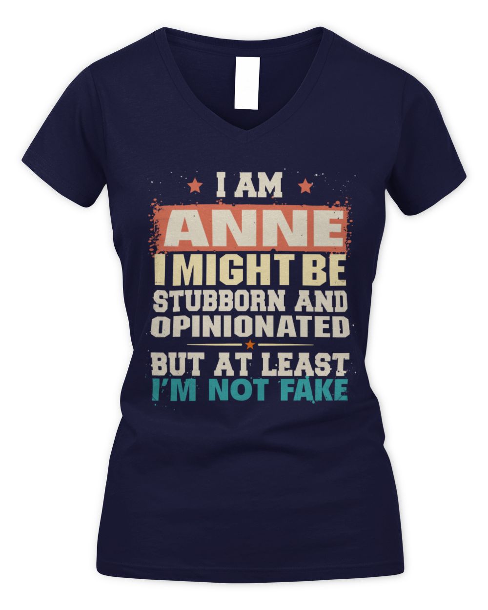 I Am Name I Might Be Stubborn and Opinionated Graphic T-Shirt ANNE M1-72 / Women's V-Neck T-Shirt / navy