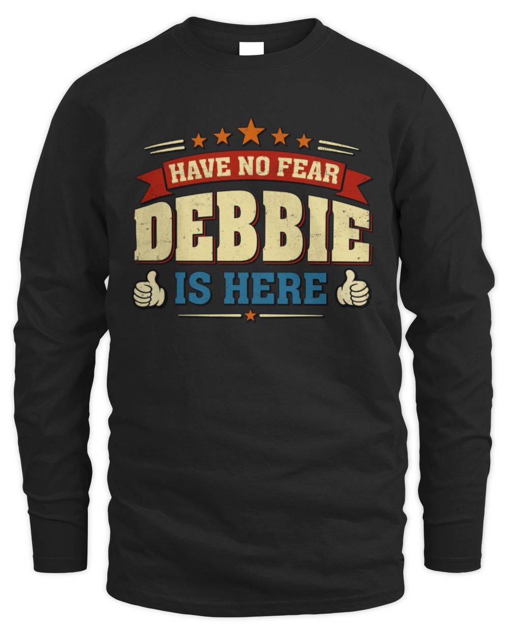 Have No Fear Your Name Is Here Cool Graphic T-Shirt DEBBIE M1-71 / Men's Long Sleeved T-Shirt / black