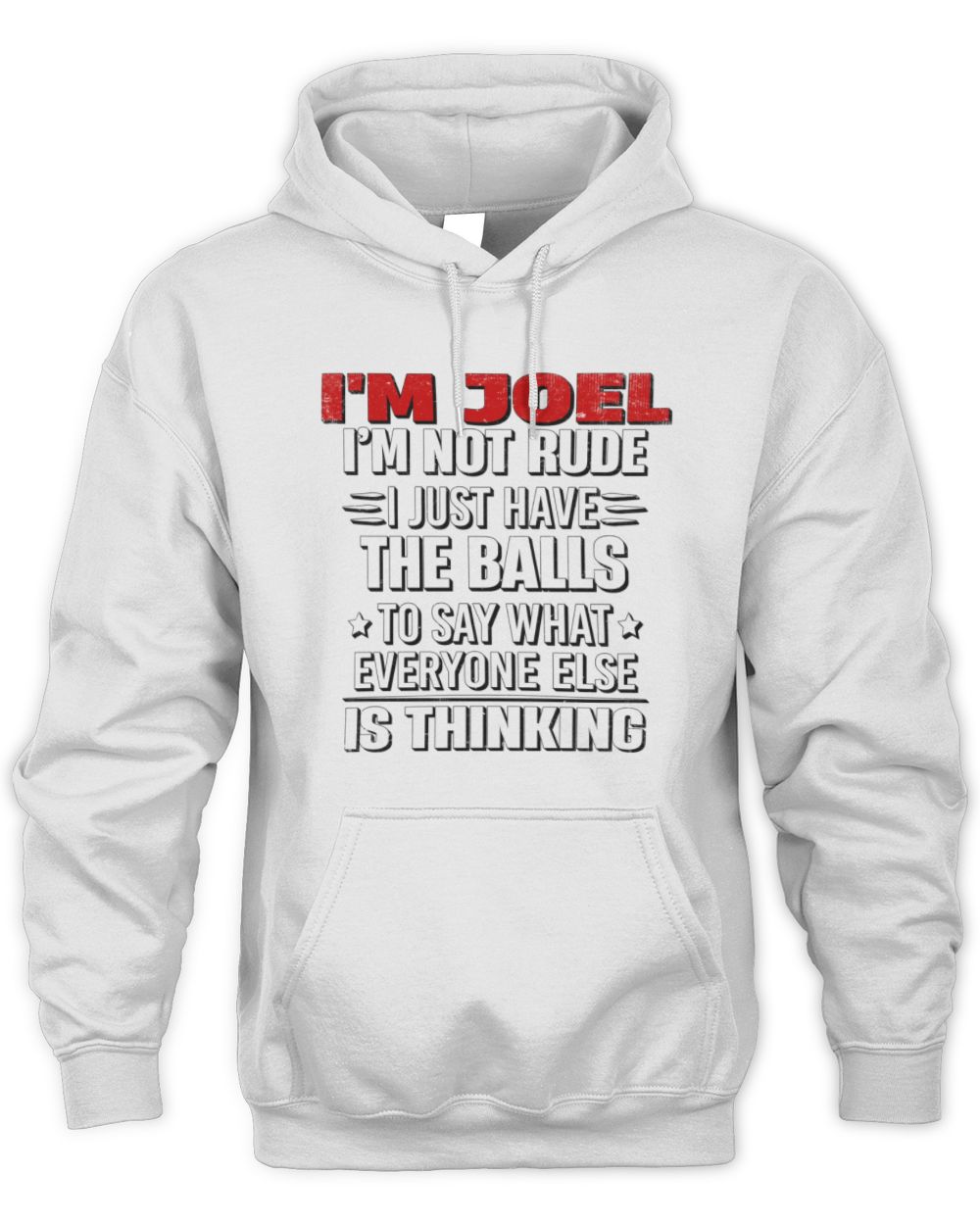 I'm Name I'm Not Rude I Just Have The Balls Funny T-Shirt JOEL M1-46 / Unisex Hoodie / white
