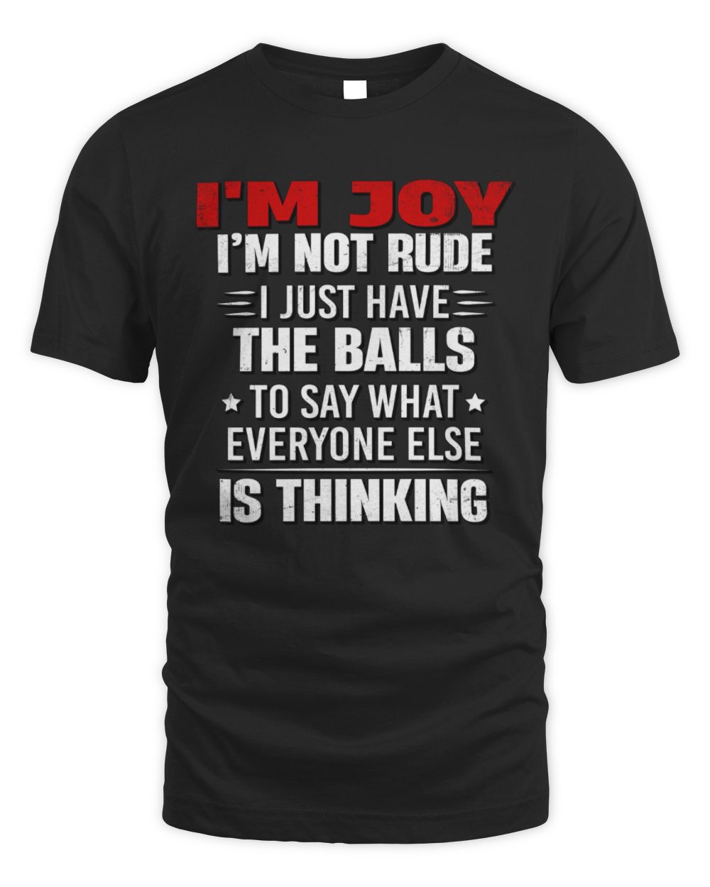 I'm Name I'm Not Rude I Just Have The Balls Funny T-Shirt JOY M1-46 / Unisex Standard T-Shirt / black