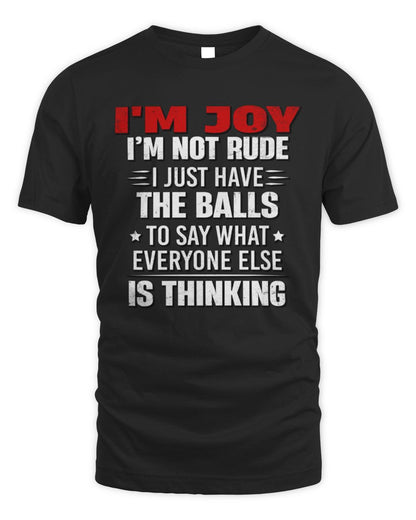 I'm Name I'm Not Rude I Just Have The Balls Funny T-Shirt JOY M1-46 / Unisex Standard T-Shirt / black