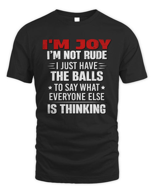 I'm Name I'm Not Rude I Just Have The Balls Funny T-Shirt JOY M1-46 / Unisex Standard T-Shirt / black