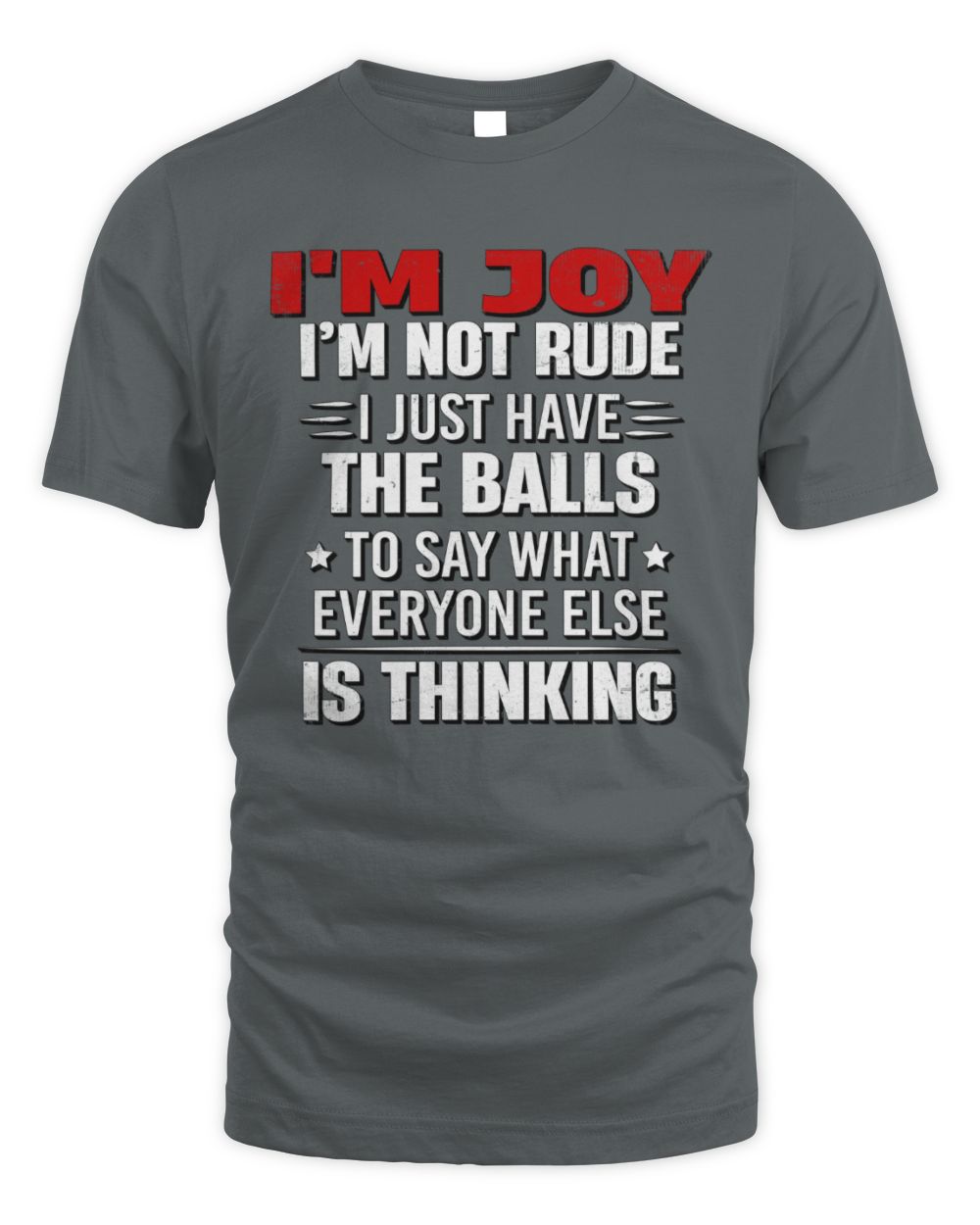 I'm Name I'm Not Rude I Just Have The Balls Funny T-Shirt JOY M1-46 / Unisex Standard T-Shirt / charcoal