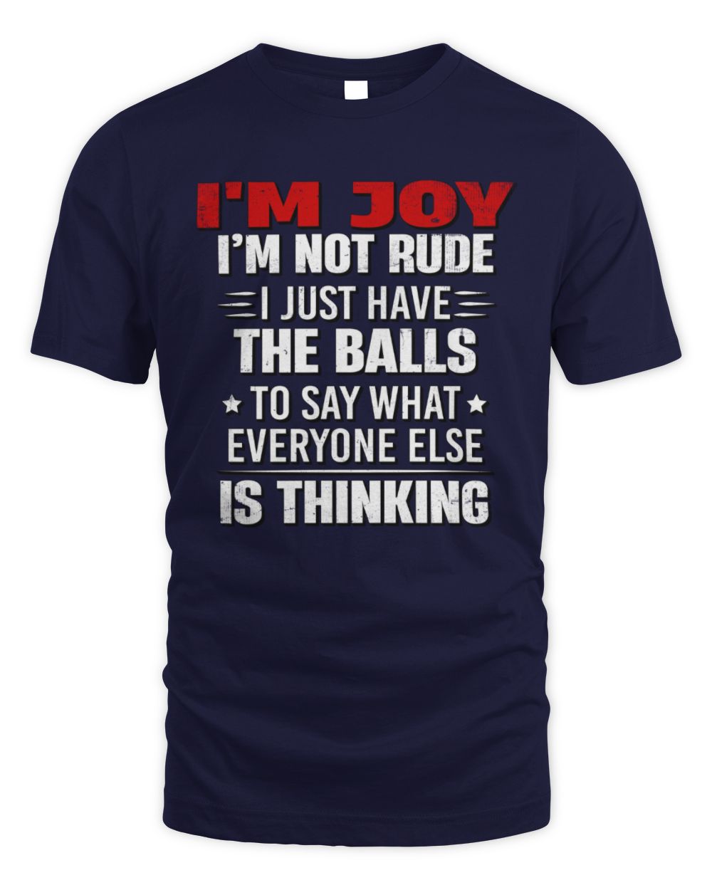 I'm Name I'm Not Rude I Just Have The Balls Funny T-Shirt JOY M1-46 / Unisex Standard T-Shirt / navy