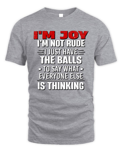 I'm Name I'm Not Rude I Just Have The Balls Funny T-Shirt JOY M1-46 / Unisex Standard T-Shirt / sport grey