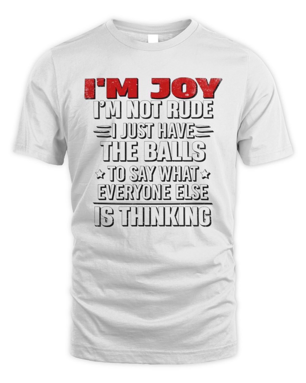I'm Name I'm Not Rude I Just Have The Balls Funny T-Shirt JOY M1-46 / Unisex Standard T-Shirt / white