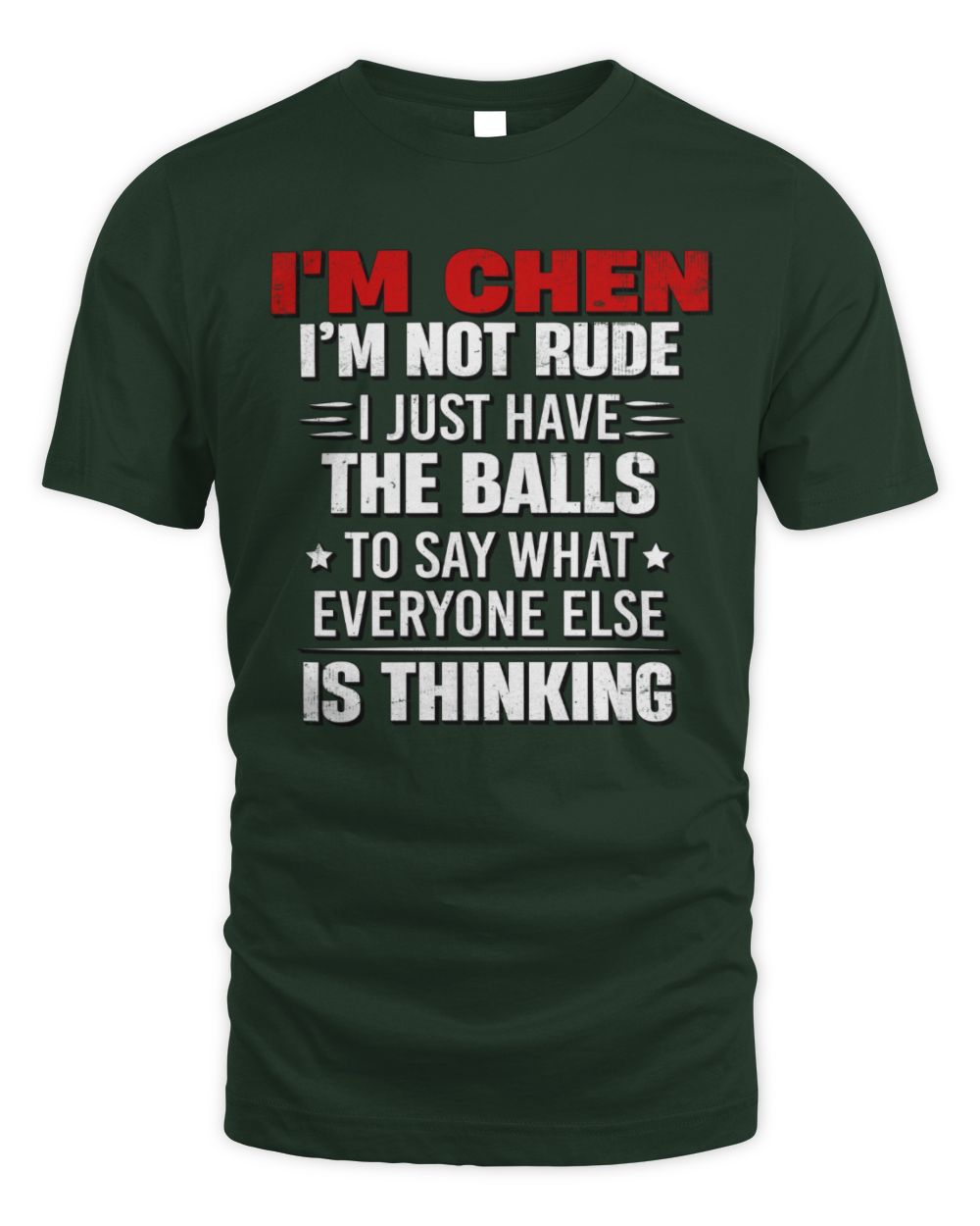 I'm Name I'm Not Rude I Just Have The Balls Funny T-Shirt CHEN M1-46 / Unisex Standard T-Shirt / forest green