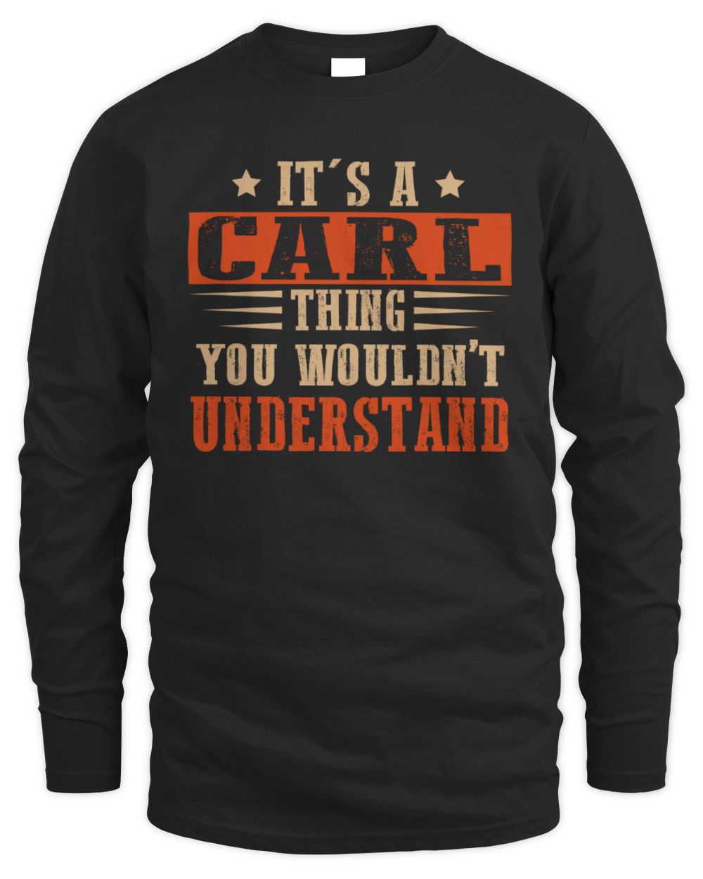 It's a Name Thing Personalized Funny Shirt CARL M1-51 / Men's Long Sleeved T-Shirt / black