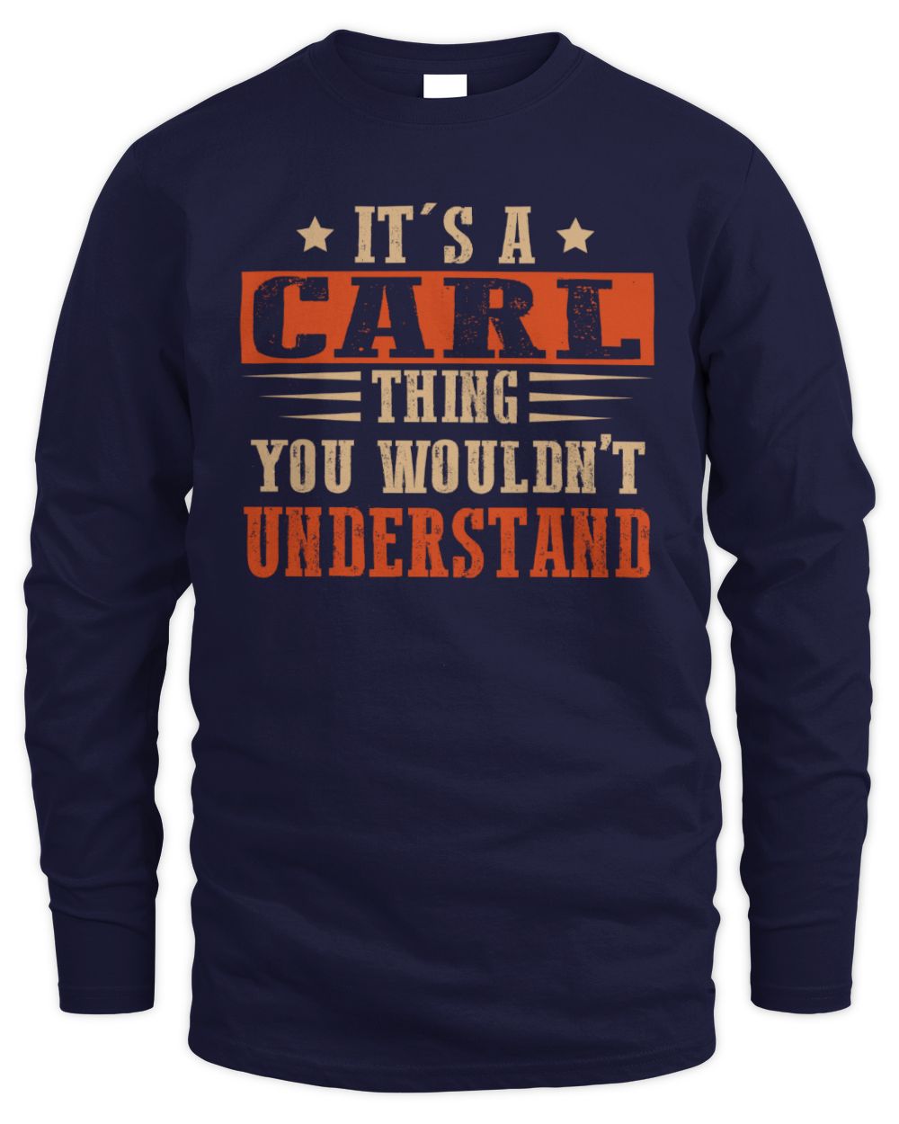 It's a Name Thing Personalized Funny Shirt CARL M1-51 / Men's Long Sleeved T-Shirt / navy