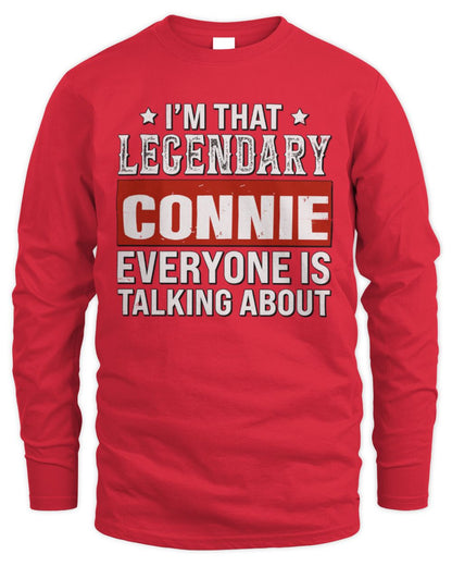 I'm That Legendary Name Everyone Is Talking About Funny Graphic T-Shirt CONNIE M1-73 / Men's Long Sleeved T-Shirt / red