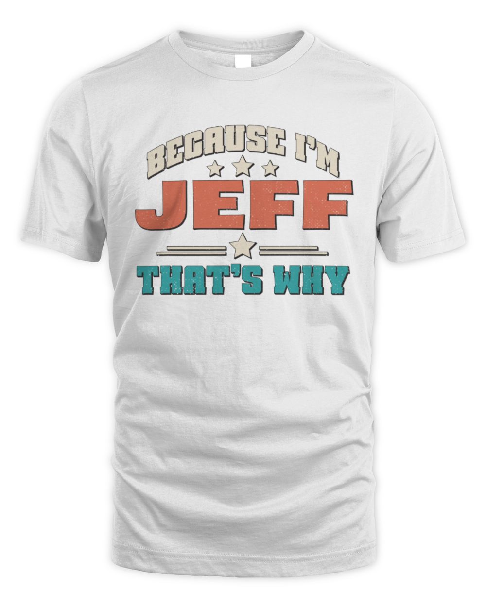 Because I'm Name That's Why Personalized Retro Shirt JEFF-49 / Unisex Standard T-Shirt / white